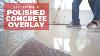 How To Pour A Self Leveling Polished Concrete Overlay
